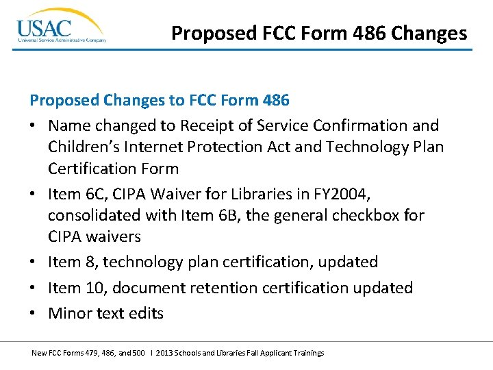 Proposed FCC Form 486 Changes Proposed Changes to FCC Form 486 • Name changed