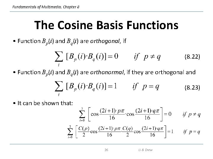 Fundamentals of Multimedia, Chapter 8 The Cosine Basis Functions • Function Bp(i) and Bq(i)