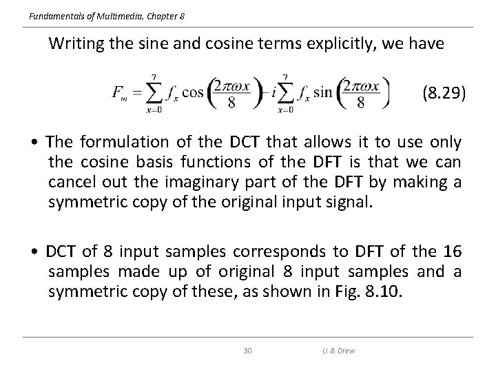 Fundamentals of Multimedia, Chapter 8 Writing the sine and cosine terms explicitly, we have