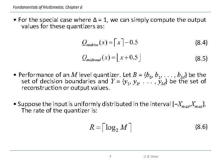 Fundamentals of Multimedia, Chapter 8 • For the special case where Δ = 1,