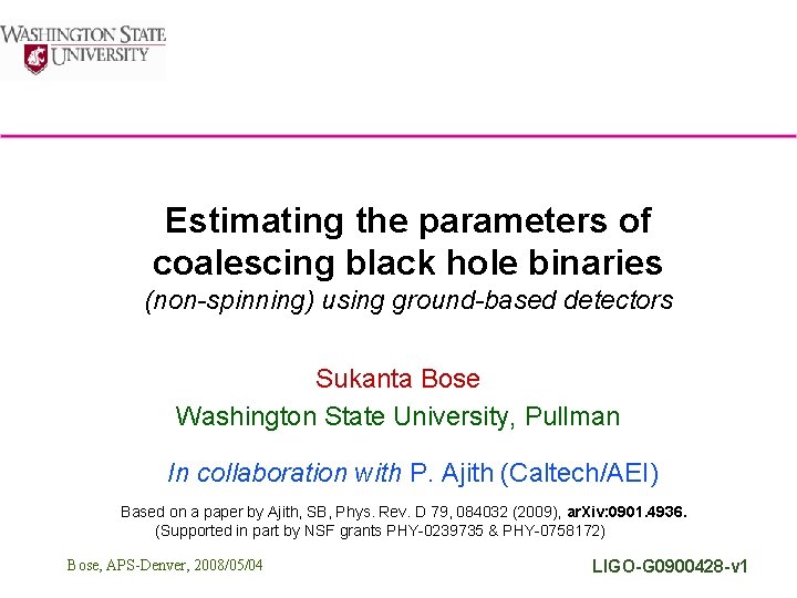 Estimating the parameters of coalescing black hole binaries (non-spinning) using ground-based detectors Sukanta Bose
