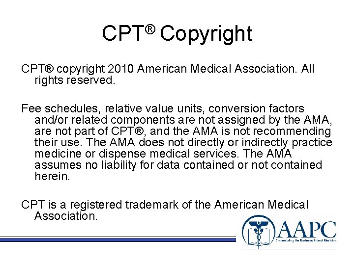 CPT® Copyright CPT® copyright 2010 American Medical Association. All rights reserved. Fee schedules, relative