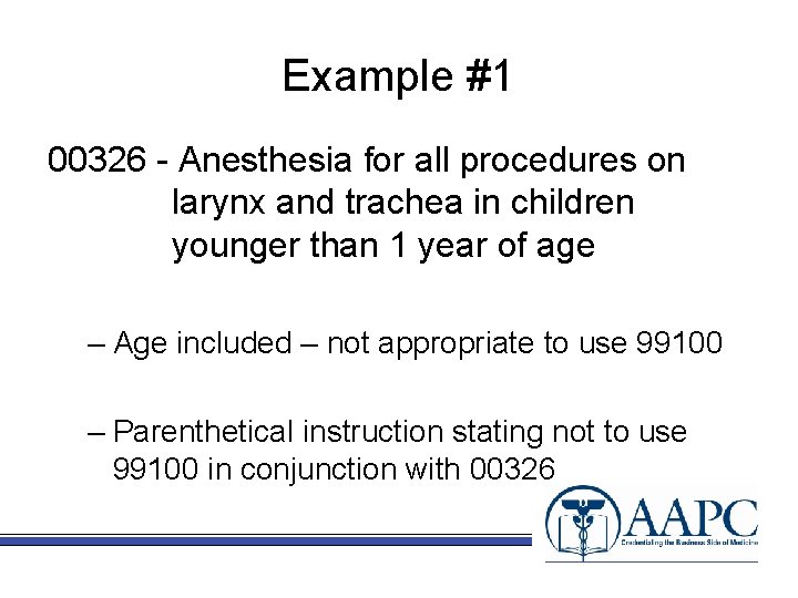 Example #1 00326 - Anesthesia for all procedures on larynx and trachea in children