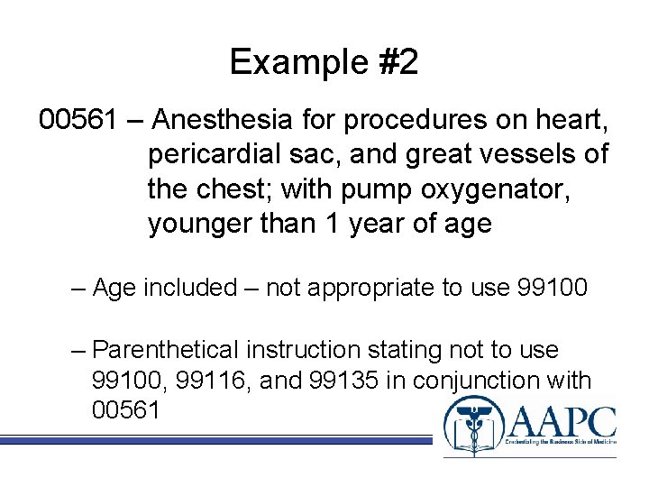 Example #2 00561 – Anesthesia for procedures on heart, pericardial sac, and great vessels