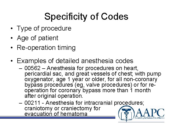 Specificity of Codes • Type of procedure • Age of patient • Re-operation timing