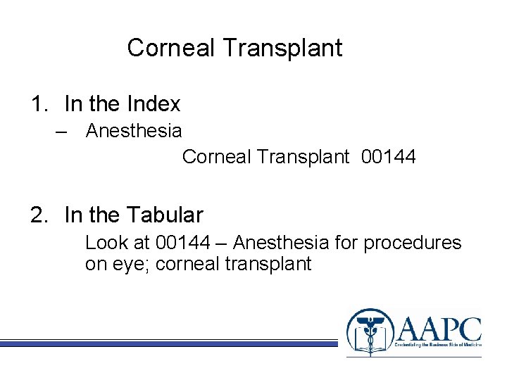 Corneal Transplant 1. In the Index – Anesthesia Corneal Transplant 00144 2. In the