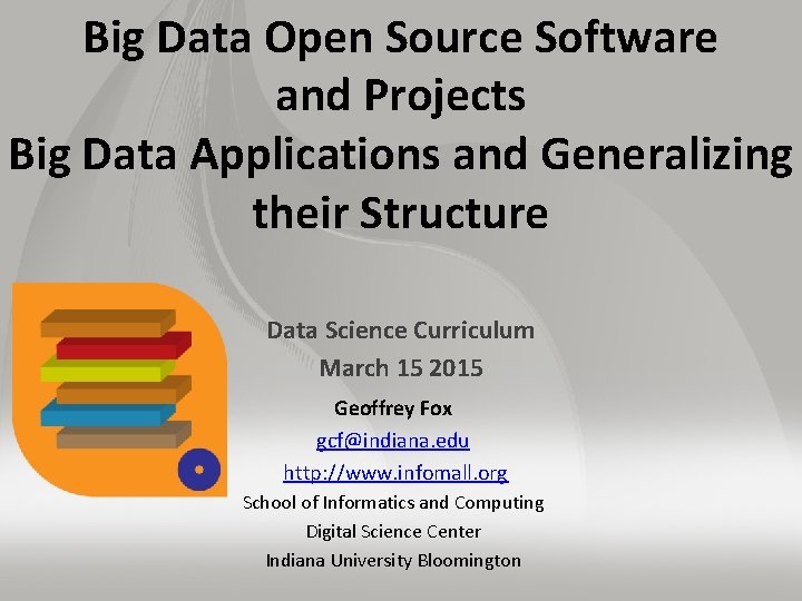 Big Data Open Source Software and Projects Big Data Applications and Generalizing their Structure