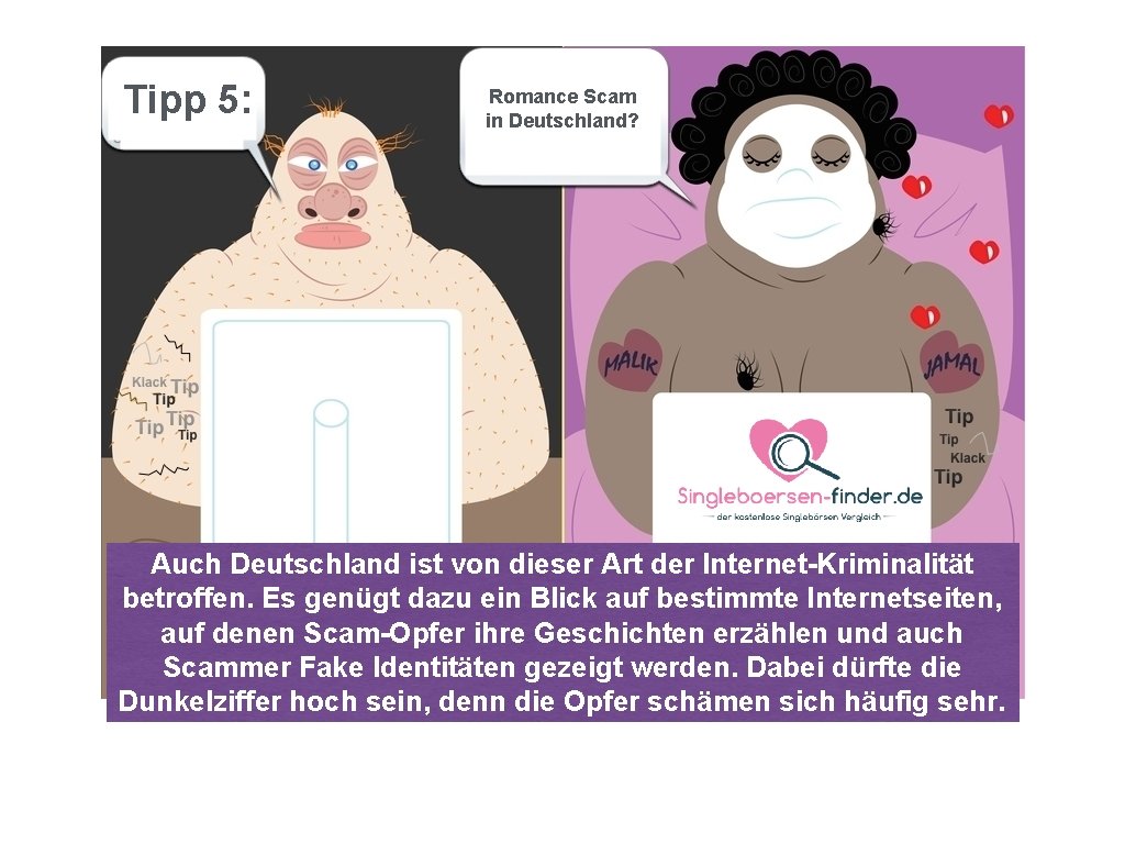 Tipp 5: Romance Scam in Deutschland? Auch Deutschland ist von dieser Art der Internet-Kriminalität