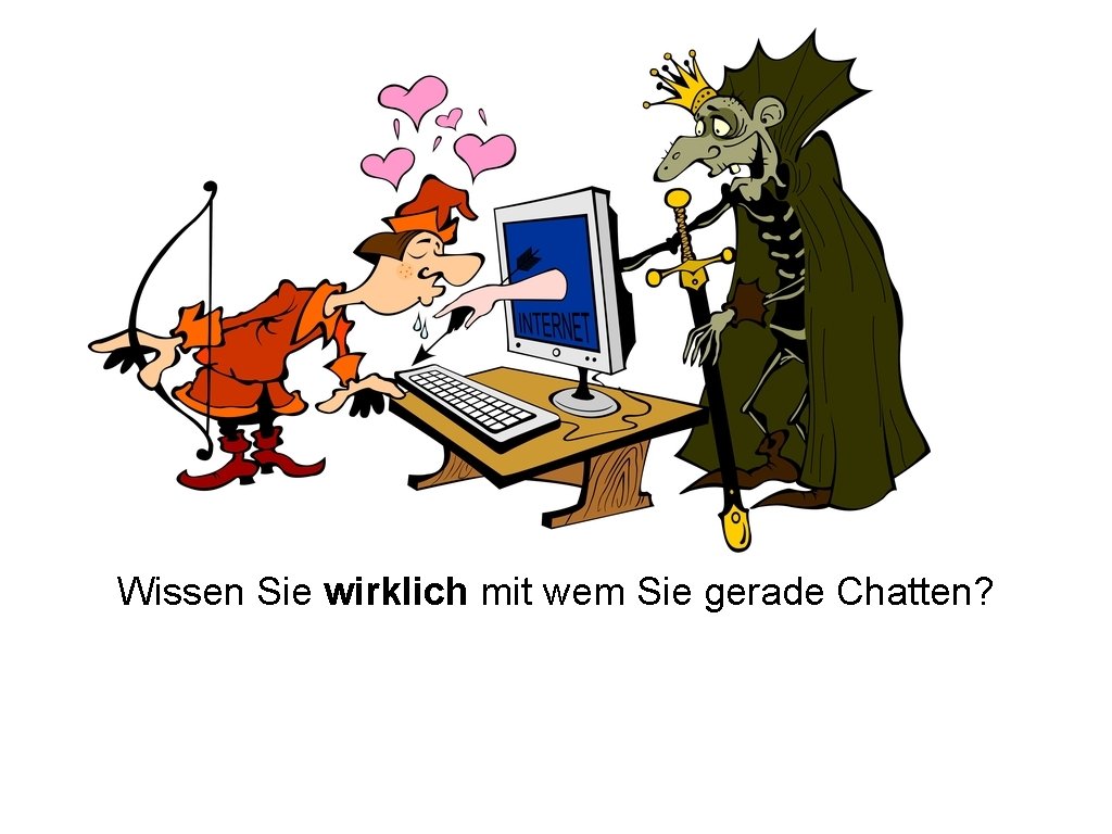 Wissen Sie wirklich mit wem Sie gerade Chatten? 