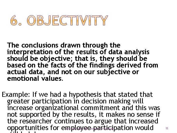 The conclusions drawn through the interpretation of the results of data analysis should be