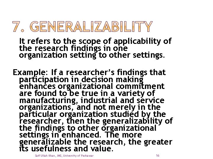 It refers to the scope of applicability of the research findings in one organization