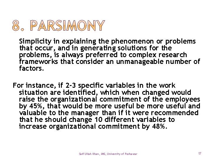 Simplicity in explaining the phenomenon or problems that occur, and in generating solutions for