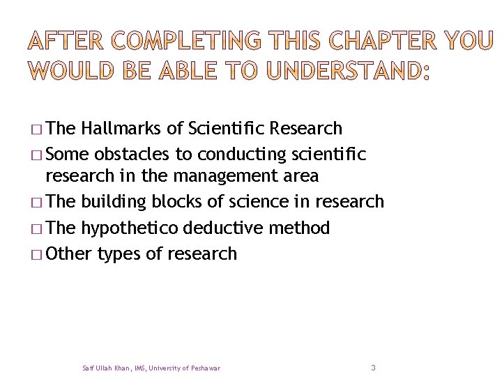 � The Hallmarks of Scientific Research � Some obstacles to conducting scientific research in
