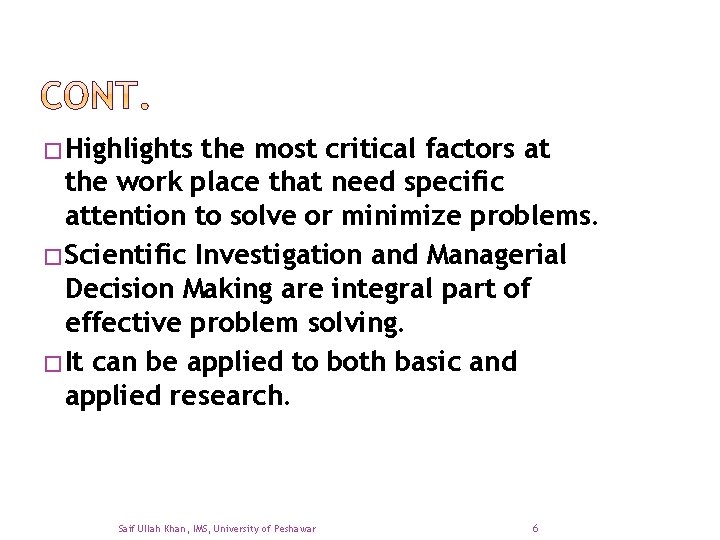 �Highlights the most critical factors at the work place that need specific attention to