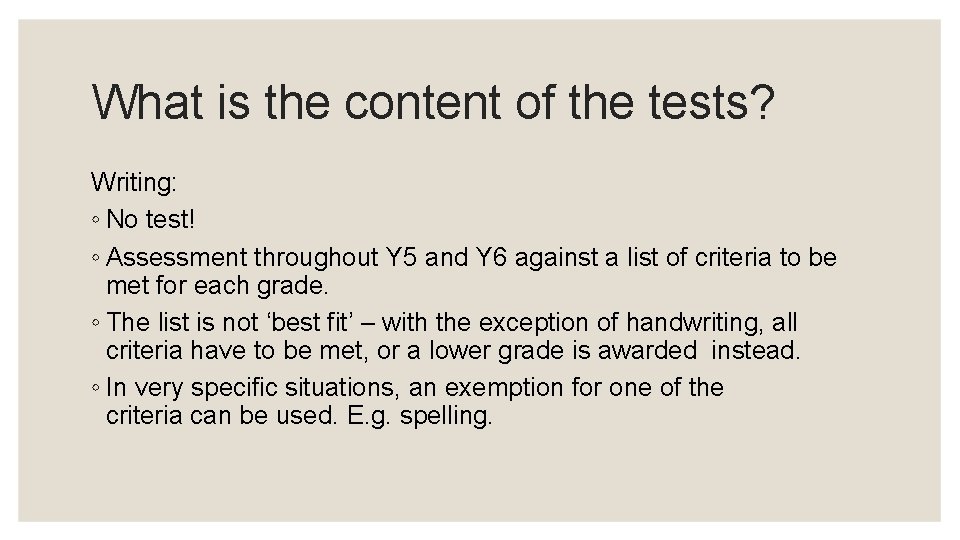 What is the content of the tests? Writing: ◦ No test! ◦ Assessment throughout