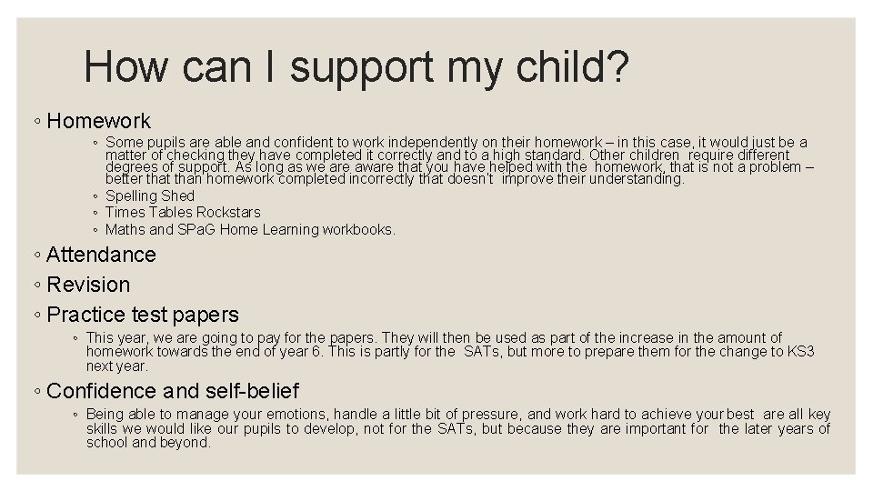 How can I support my child? ◦ Homework ◦ Some pupils are able and