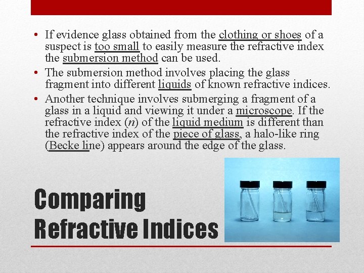  • If evidence glass obtained from the clothing or shoes of a suspect