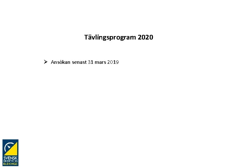 Tävlingsprogram 2020 Ø Ansökan senast 31 mars 2019 