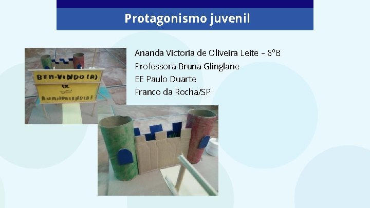 Protagonismo juvenil Ananda Victoria de Oliveira Leite – 6ºB Professora Bruna Glinglane EE Paulo