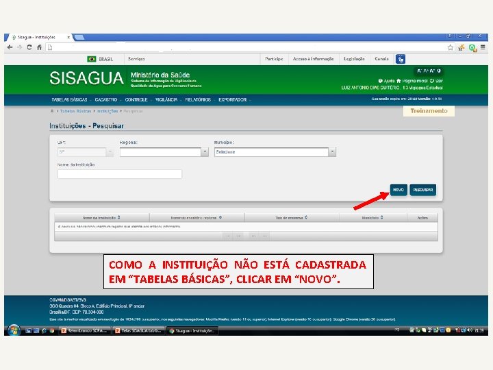 COMO A INSTITUIÇÃO NÃO ESTÁ CADASTRADA EM “TABELAS BÁSICAS”, CLICAR EM “NOVO”. 