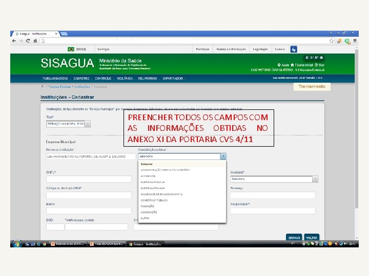 PREENCHER TODOS OS CAMPOS COM AS INFORMAÇÕES OBTIDAS NO ANEXO XI DA PORTARIA CVS