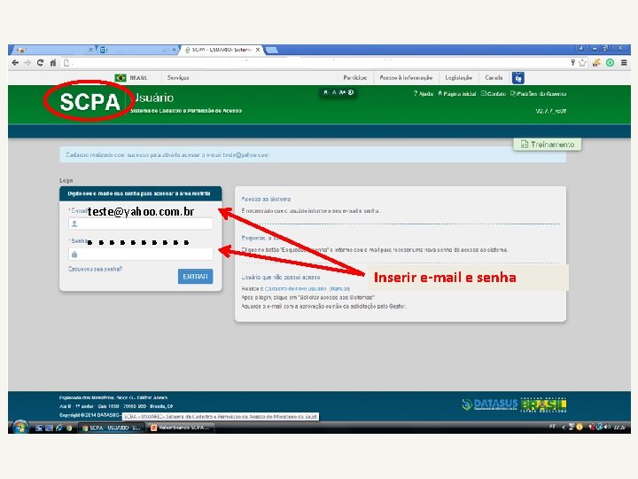 teste@yahoo. com. br . . Inserir e-mail e senha 