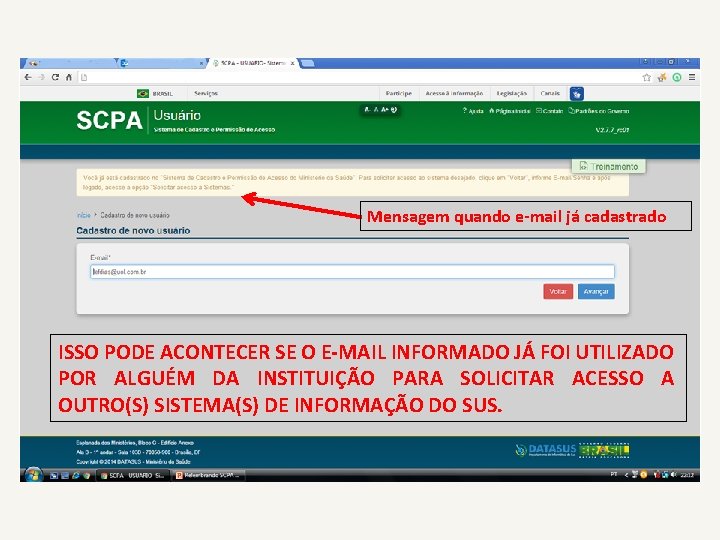 Mensagem quando e-mail já cadastrado ISSO PODE ACONTECER SE O E-MAIL INFORMADO JÁ FOI