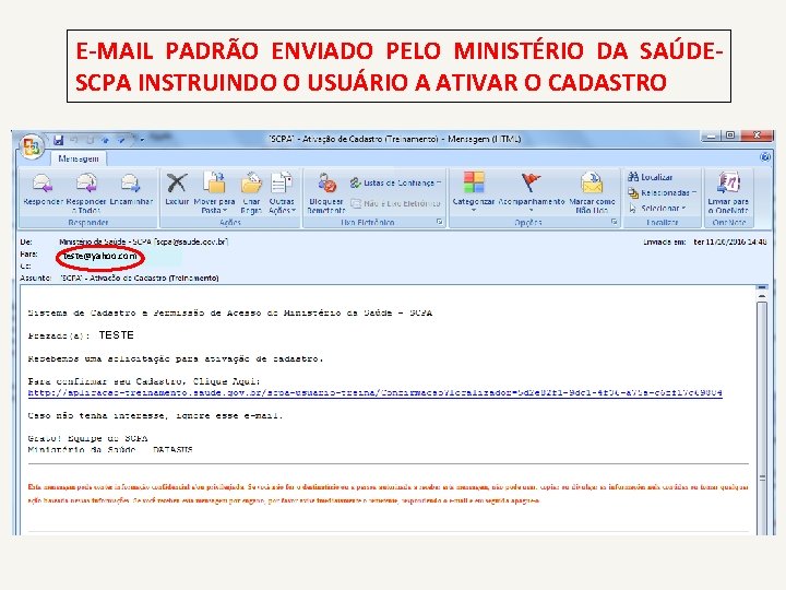 E-MAIL PADRÃO ENVIADO PELO MINISTÉRIO DA SAÚDESCPA INSTRUINDO O USUÁRIO A ATIVAR O CADASTRO