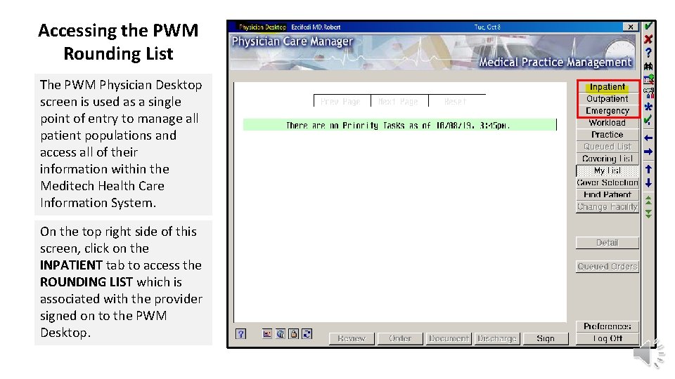 Accessing the PWM Rounding List The PWM Physician Desktop screen is used as a Accessing the PWM Rounding List The PWM Physician Desktop screen is used as a
