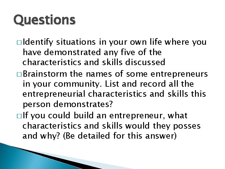 Questions � Identify situations in your own life where you have demonstrated any five