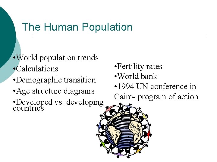 The Human Population • World population trends • Calculations • Demographic transition • Age