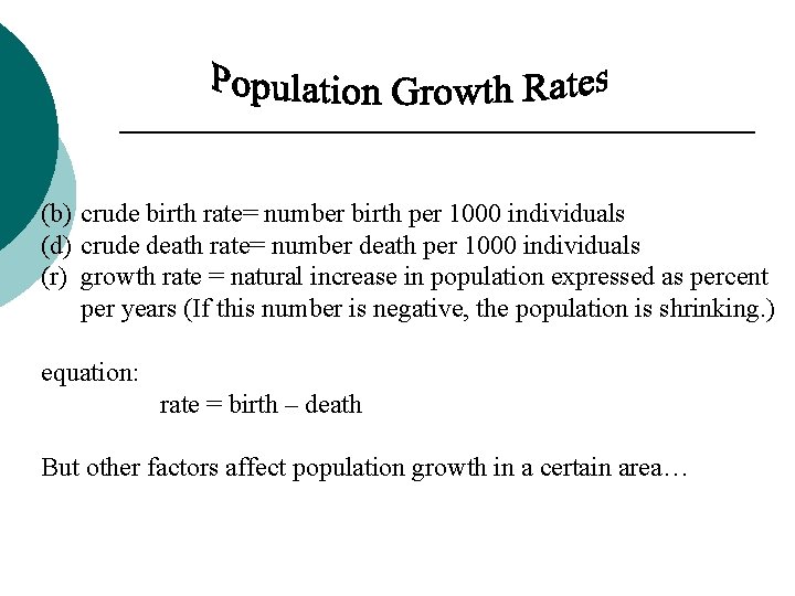 (b) crude birth rate= number birth per 1000 individuals (d) crude death rate= number