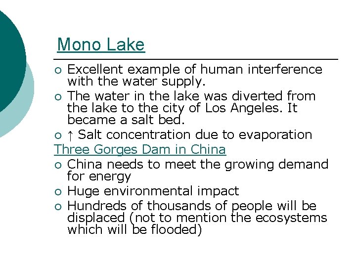 Mono Lake Excellent example of human interference with the water supply. ¡ The water