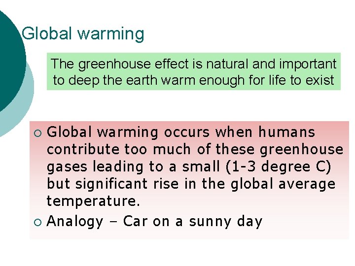 Global warming The greenhouse effect is natural and important to deep the earth warm