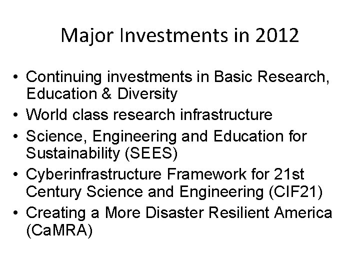 Major Investments in 2012 • Continuing investments in Basic Research, Education & Diversity •