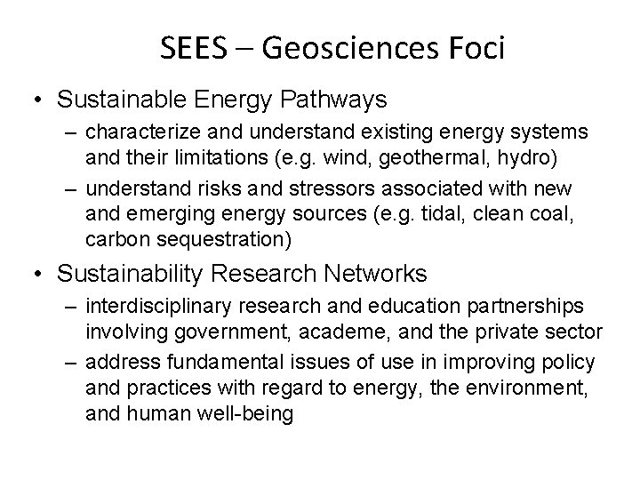 SEES – Geosciences Foci • Sustainable Energy Pathways – characterize and understand existing energy