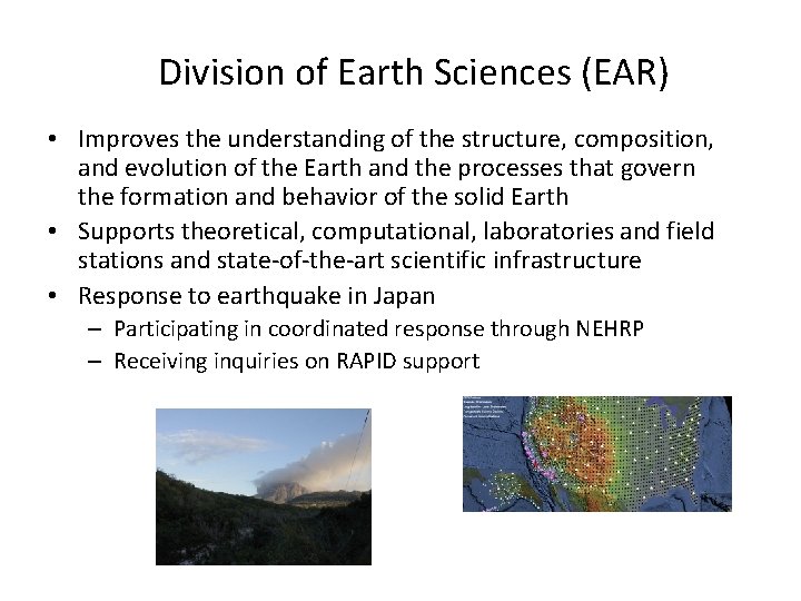 Division of Earth Sciences (EAR) • Improves the understanding of the structure, composition, and