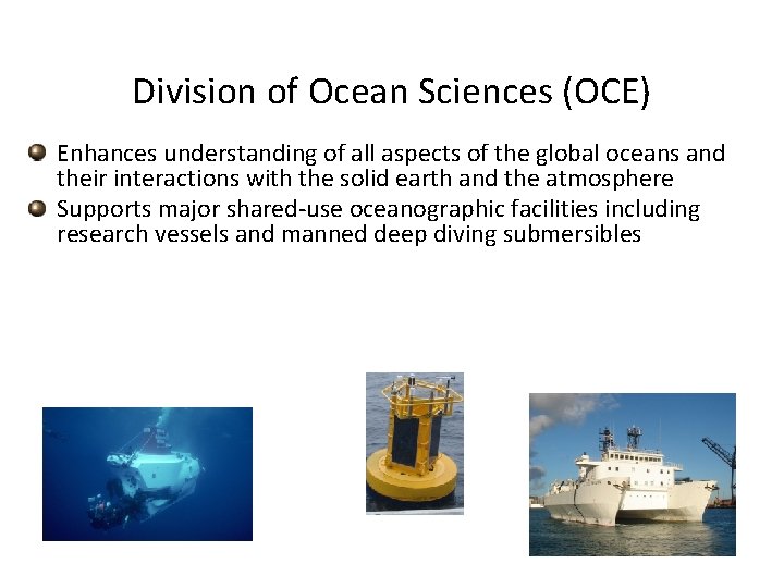 Division of Ocean Sciences (OCE) Enhances understanding of all aspects of the global oceans