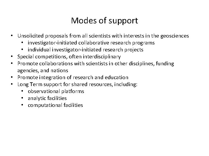 Modes of support • Unsolicited proposals from all scientists with interests in the geosciences