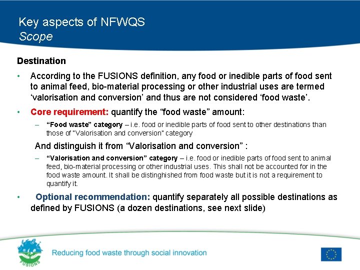 Key aspects of NFWQS Scope Destination • According to the FUSIONS definition, any food