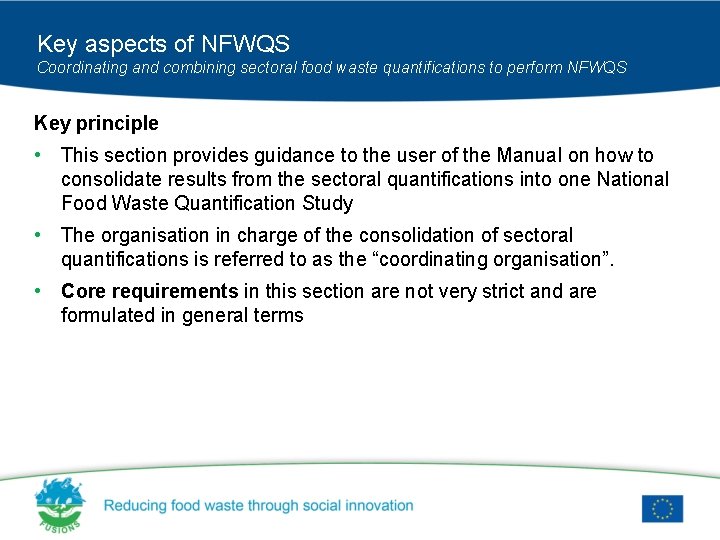 Key aspects of NFWQS Coordinating and combining sectoral food waste quantifications to perform NFWQS