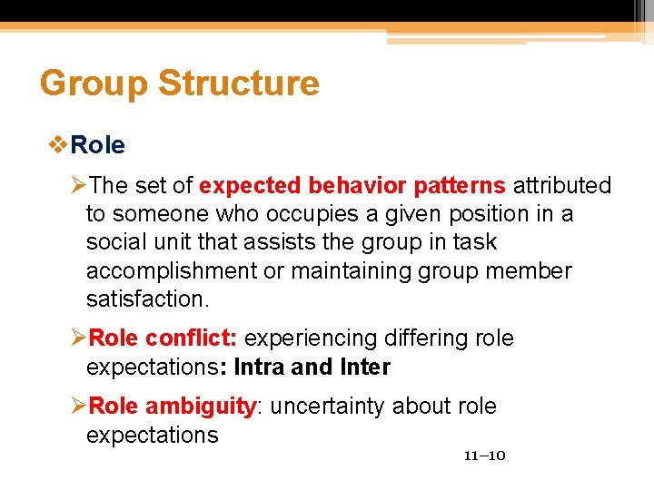 Group Structure v. Role ØThe set of expected behavior patterns attributed to someone who