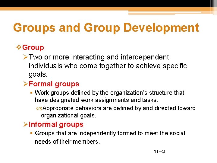 Groups and Group Development v. Group ØTwo or more interacting and interdependent individuals who