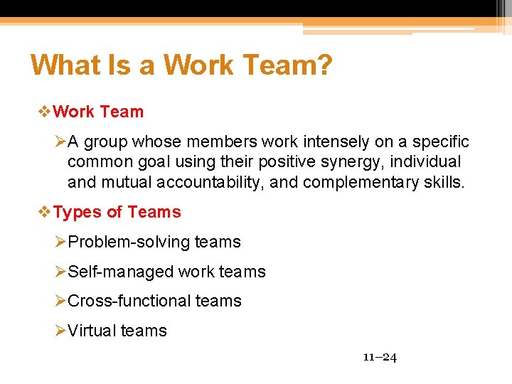 What Is a Work Team? v. Work Team ØA group whose members work intensely