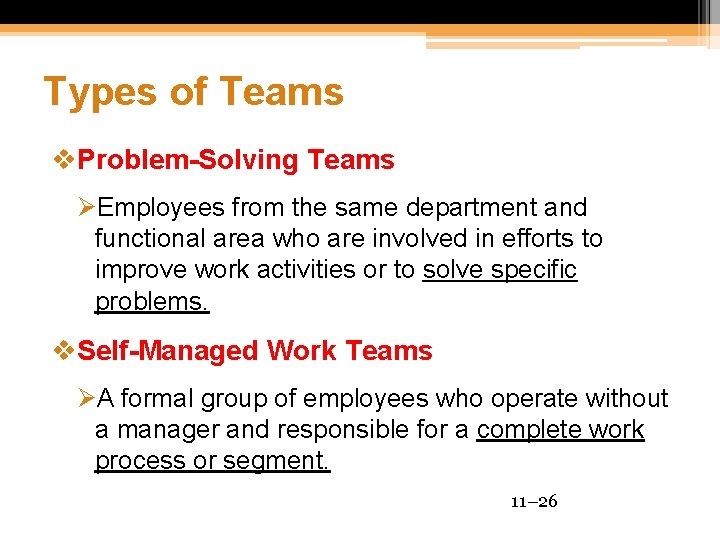 Types of Teams v. Problem-Solving Teams ØEmployees from the same department and functional area