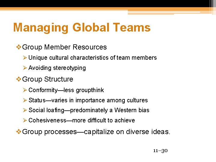 Managing Global Teams v. Group Member Resources Ø Unique cultural characteristics of team members