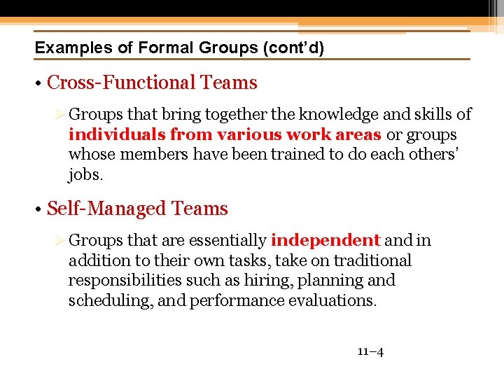 Examples of Formal Groups (cont’d) • Cross-Functional Teams Ø Groups that bring together the