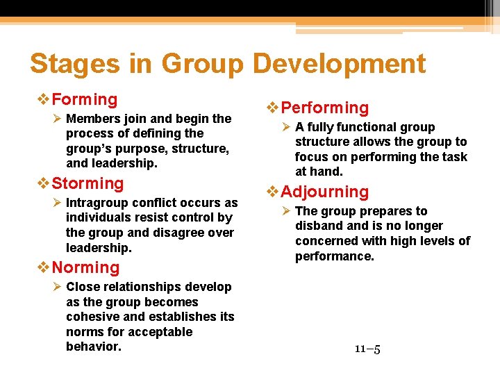 Stages in Group Development v. Forming Ø Members join and begin the process of