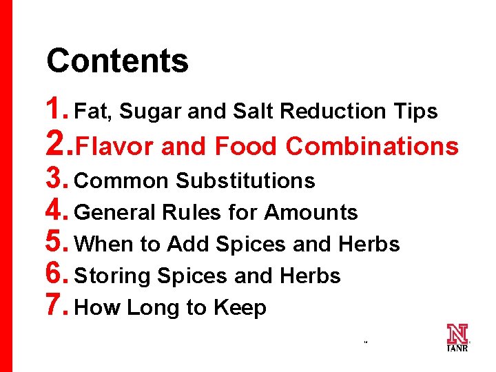 Contents 1. Fat, Sugar and Salt Reduction Tips 2. Flavor and Food Combinations 3.