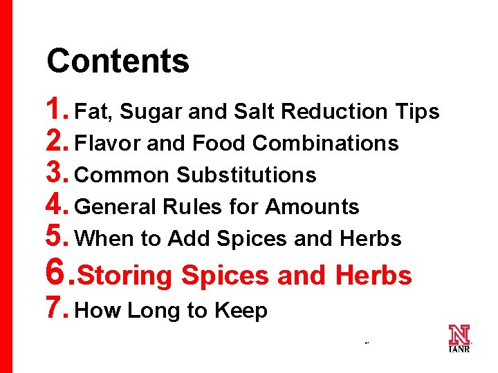 Contents 1. Fat, Sugar and Salt Reduction Tips 2. Flavor and Food Combinations 3.